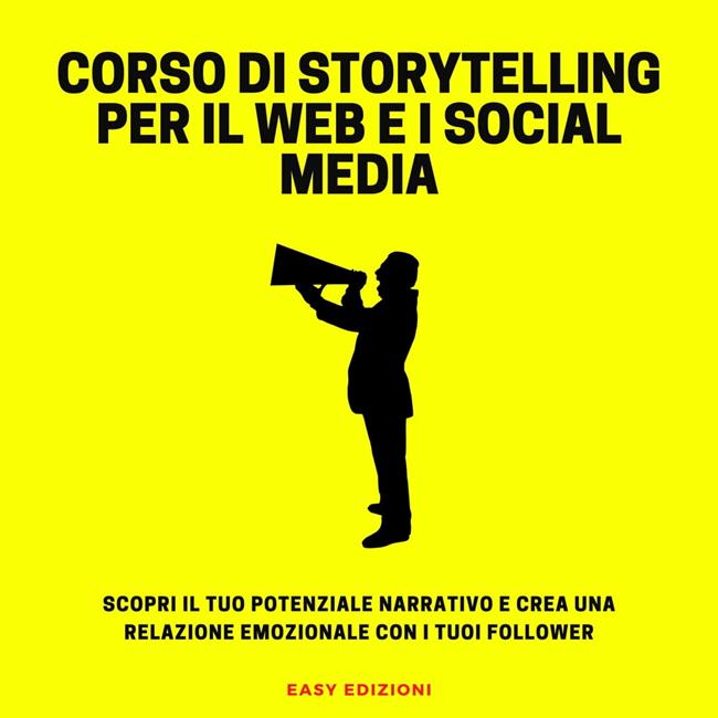 Libraccio Corso di Storytelling per il Web e I Social Media (audiolibro)