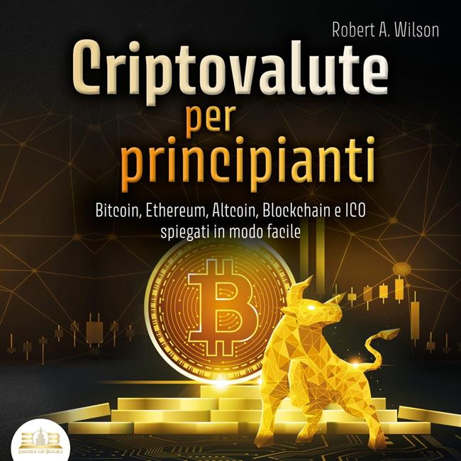 Libraccio Criptovalute per principianti: Bitcoin Ethereum Altcoins Blockchain e ICOs spiegati in modo facile (audiolibro)