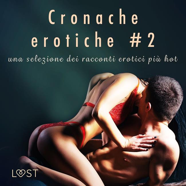 Libraccio Cronache erotiche #2: una selezione dei racconti erotici più hot (audiolibro)