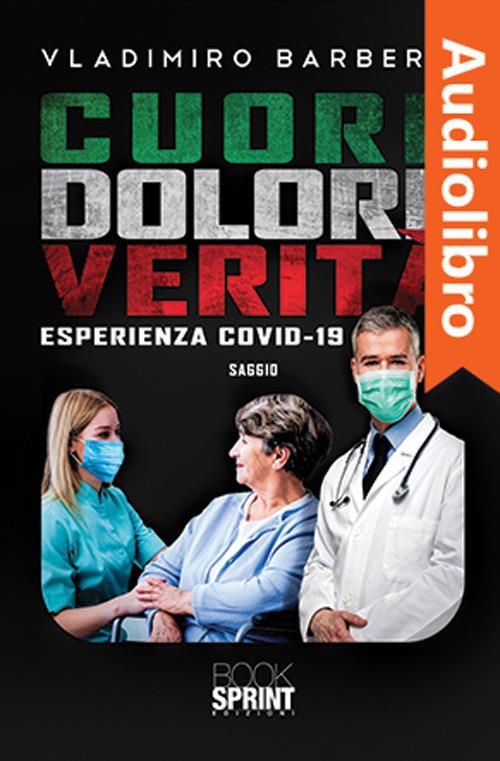 Libraccio Cuore dolore verità - Esperienza Covid-19 (audiolibro)