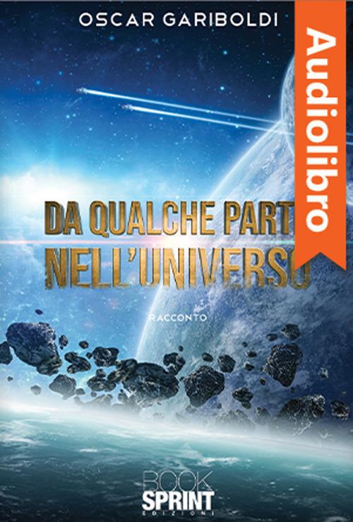 Libraccio Da qualche parte nell’Universo (audiolibro)