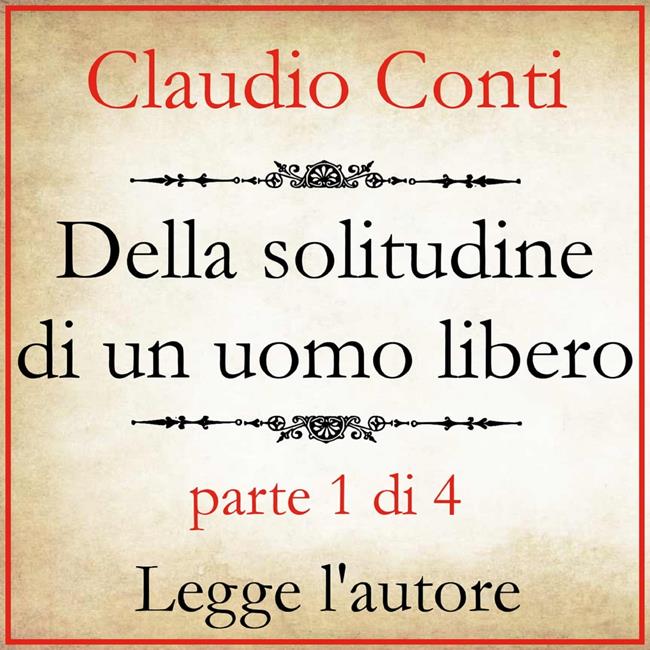 Libraccio Della solitudine di un uomo libero (audiolibro)