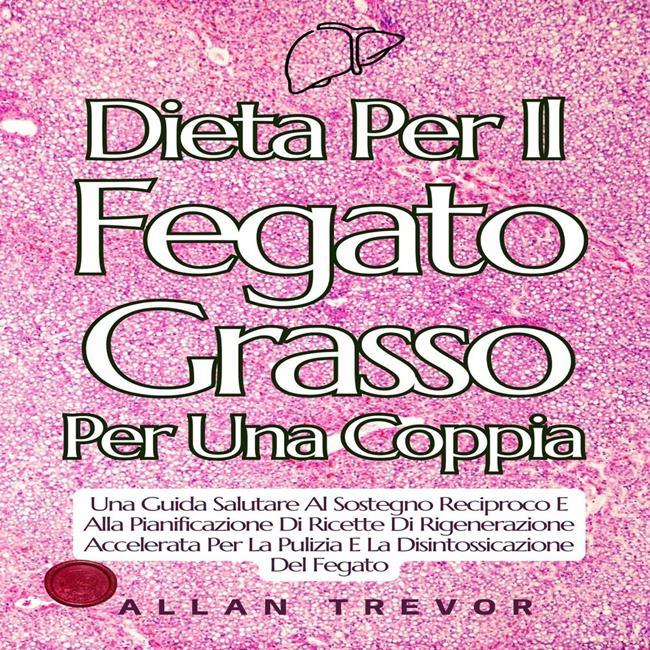 Libraccio Dieta Per Il Fegato Grasso Per Una Coppia (audiolibro)