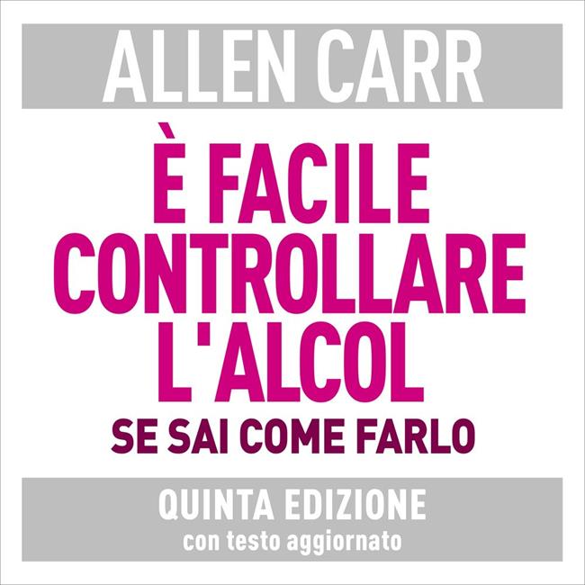 Libraccio É facile controllare l’alcol se sai come farlo (audiolibro)