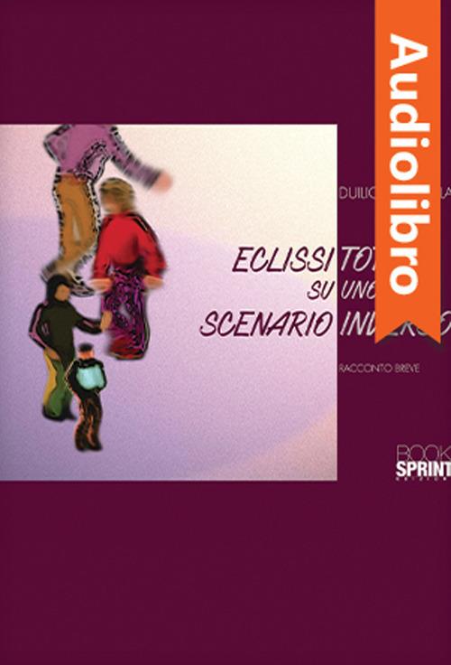 Libraccio Eclissi totale su uno scenario inverso (audiolibro)