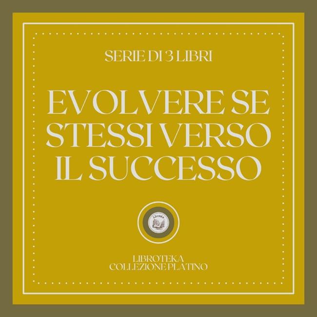Libraccio EVOLVERE SE STESSI VERSO IL SUCCESSO (SERIE DI 3 LIBRI) (audiolibro)