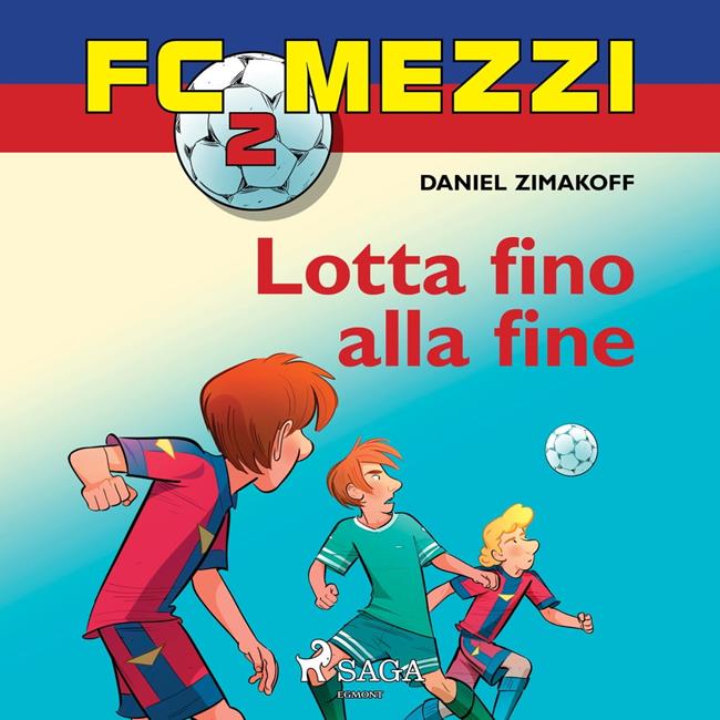 Libraccio FC Mezzi 2 - Lotta fino alla fine (audiolibro)