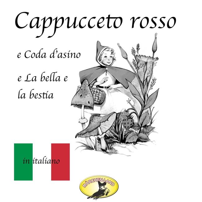 Libraccio Fiabe in italiano Cappuccetto rosso / Pelle d'asino / La bella e la bestia (audiolibro)