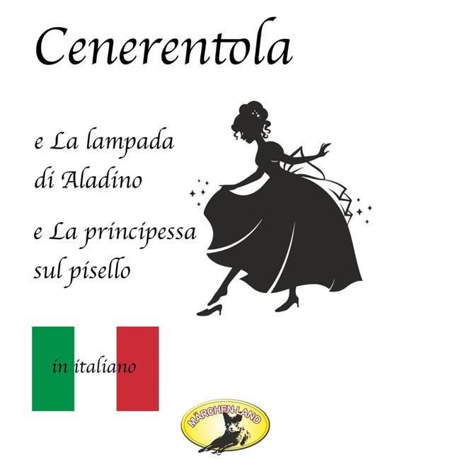 Libraccio Fiabe in italiano Cenerentola / La lampada di Aladino / La principessa sul pisello (audiolibro)