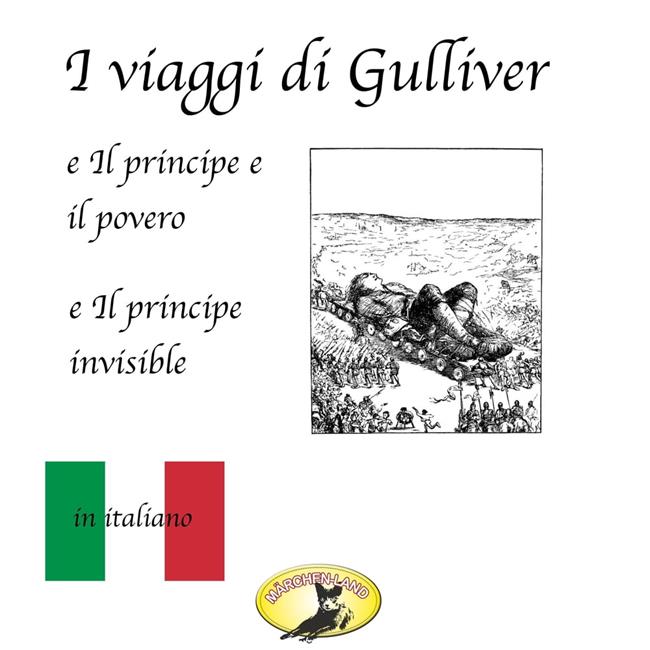 Libraccio Fiabe in italiano I viaggi di Gulliver / Il principe e il povero / Il principe invisibile (audiolibro)