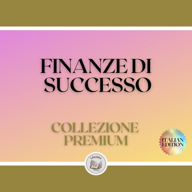 Libraccio FINANZE DI SUCCESSO: COLLEZIONE PREMIUM (3 LIBRI) (audiolibro)