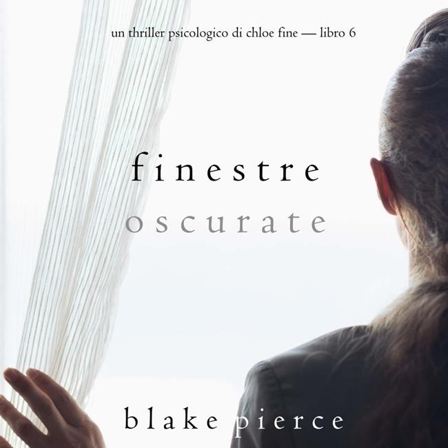 Libraccio Finestre Oscurate (Un Thriller Psicologico di Chloe Fine—Libro 6) (audiolibro)