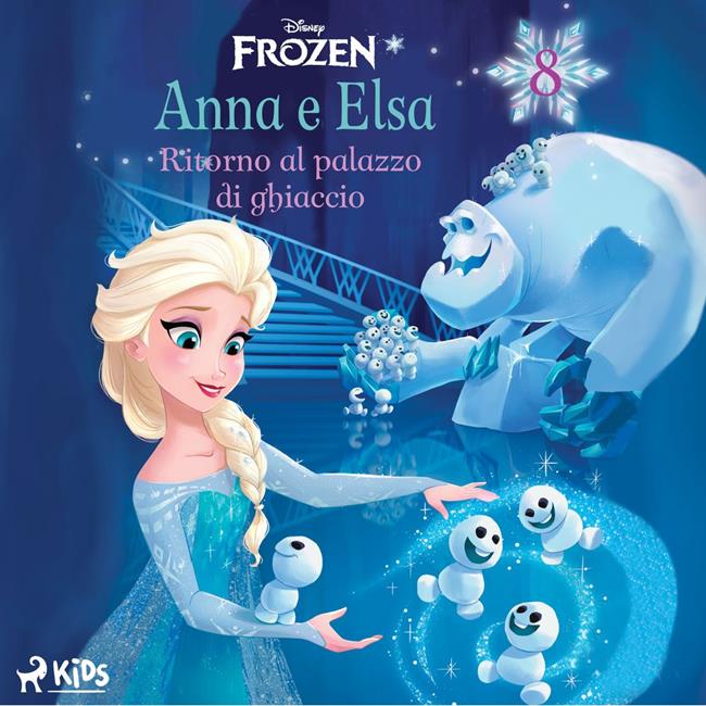 Libraccio Frozen - Anna e Elsa 8 - Ritorno al palazzo di ghiaccio (audiolibro)