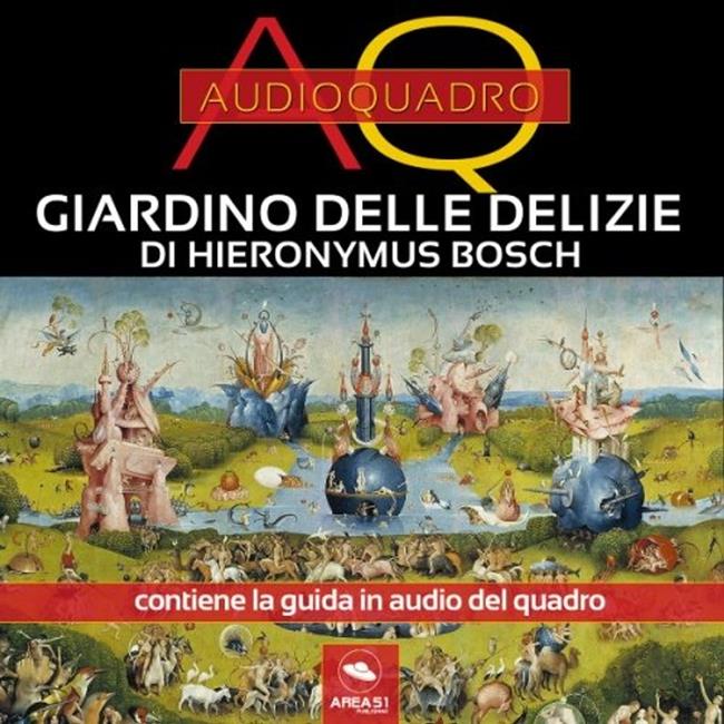Libraccio Giardino delle Delizie di Bosch. Audioquadro (audiolibro)