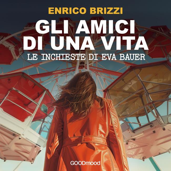 Libraccio Gli amici di una vita. Le inchieste di Eva Bauer. (audiolibro)