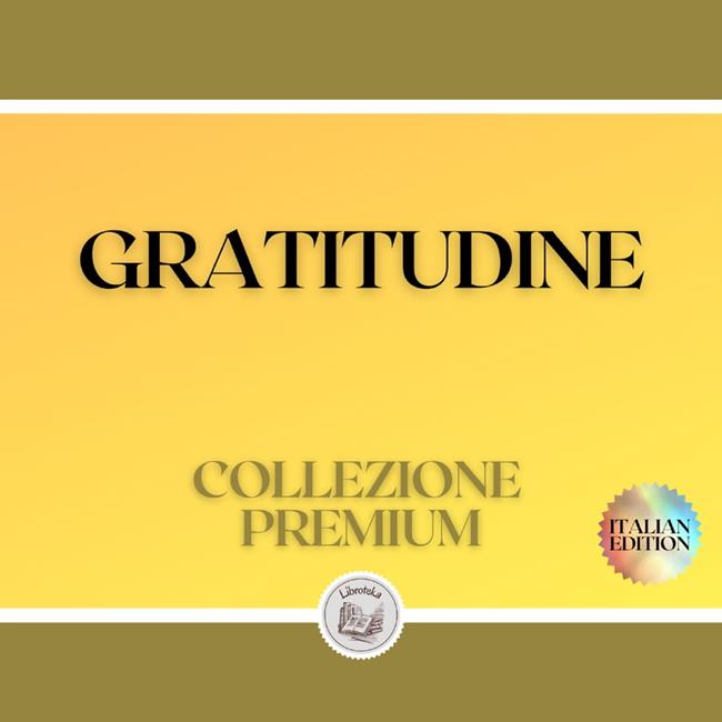 Libraccio GRATITUDINE: COLLEZIONE PREMIUM (3 LIBRI) (audiolibro)