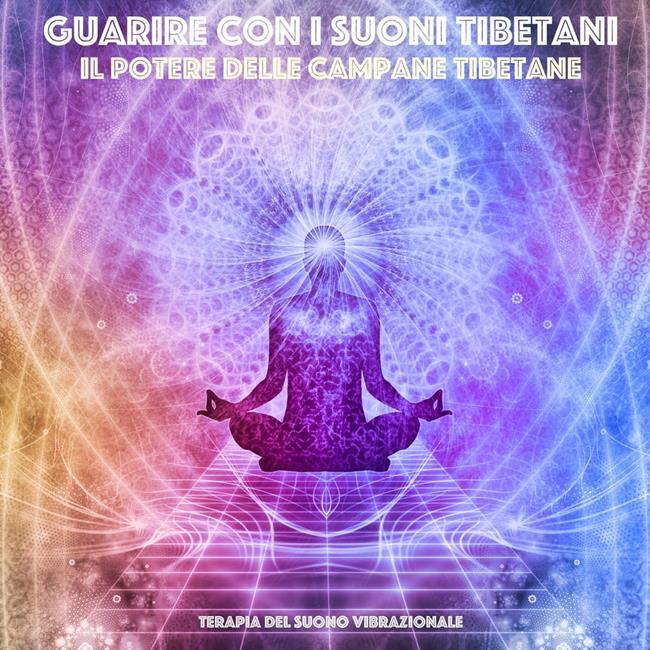 Libraccio Guarire con i suoni tibetani: il potere delle campane tibetane (audiolibro)