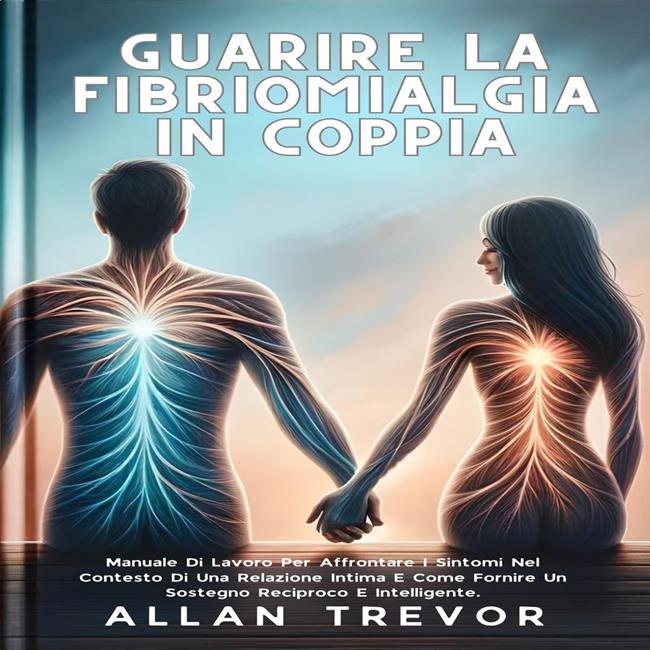 Libraccio Guarire La Fibriomialgia In Coppia (audiolibro)