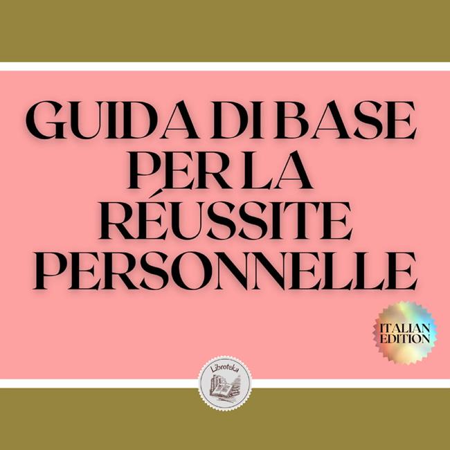 Libraccio GUIDA DI BASE PER LA RÉUSSITE PERSONNELLE (audiolibro)