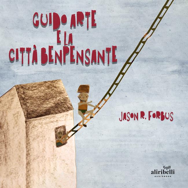 Libraccio Guido Arte e la Città Benpensante (audiolibro)