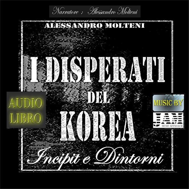 Libraccio I disperati del Korea - Incipit e dintorni (audiolibro)