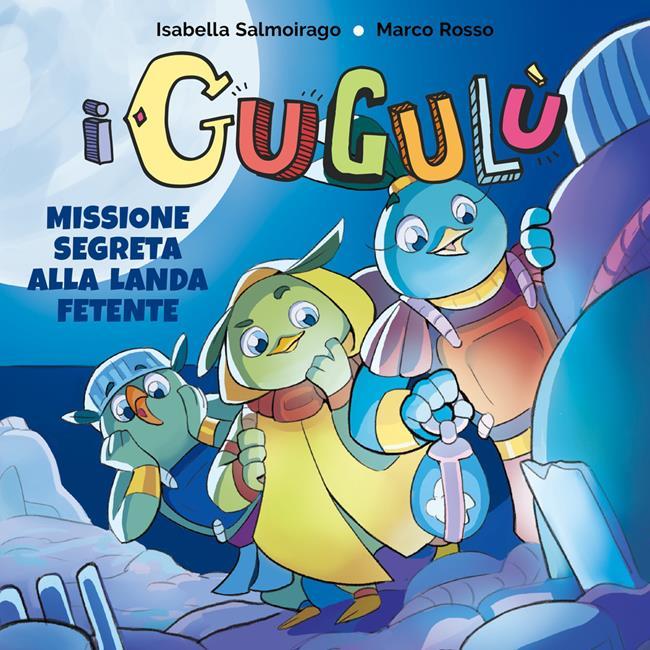 Libraccio I Gugulù-Missione Segreta alla Landa Fetente (audiolibro)