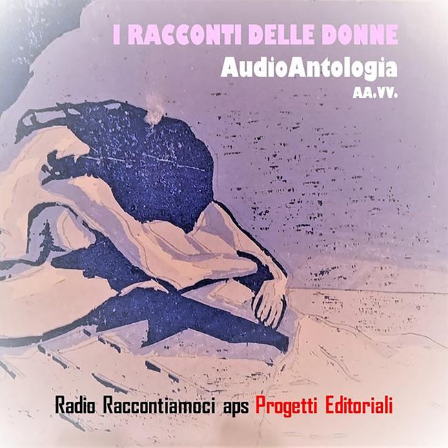Libraccio I Racconti delle donne Audio Antologia (audiolibro)
