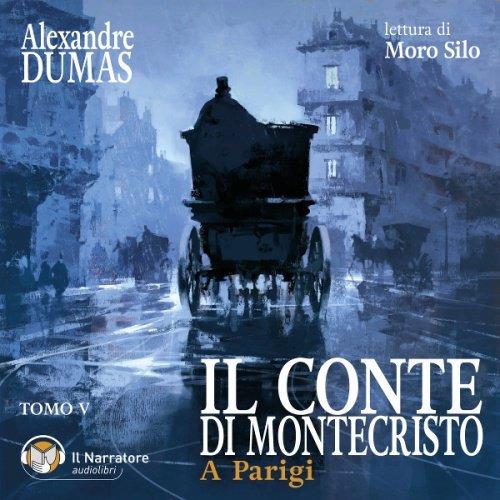 Libraccio Il Conte di Montecristo - Tomo V - A Parigi (audiolibro)