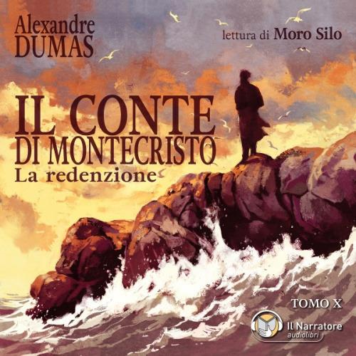 Libraccio Il Conte di Montecristo - Tomo X - La redenzione (audiolibro)