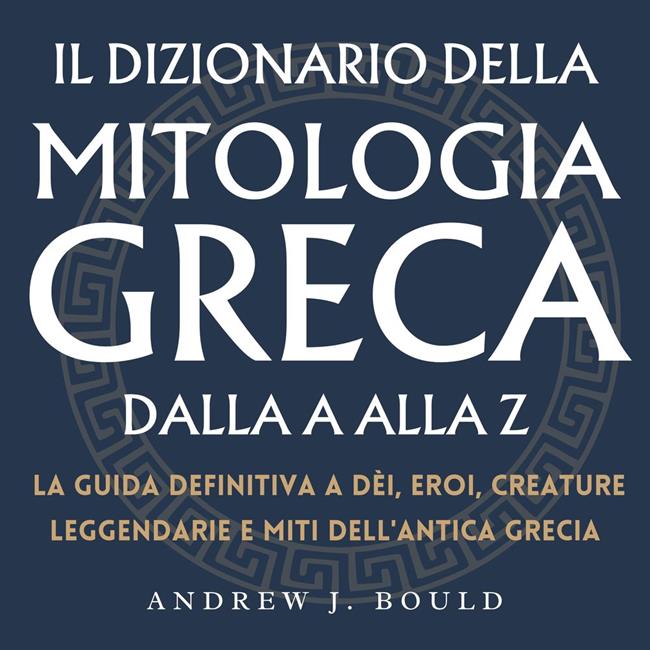 Libraccio Il Dizionario della Mitologia Greca dalla A alla Z (audiolibro)