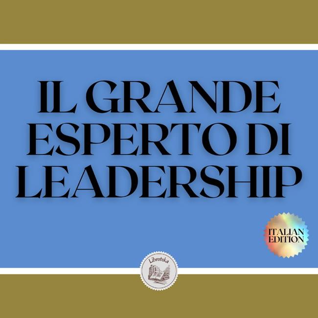 Libraccio IL GRANDE ESPERTO DI LEADERSHIP (audiolibro)