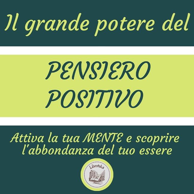 Libraccio Il Grande Potere Del Pensiero Positivo (audiolibro)