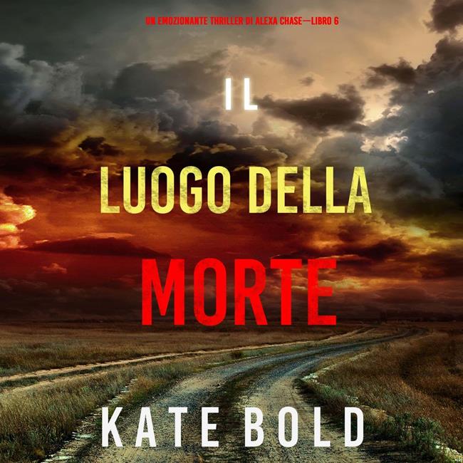Libraccio Il luogo della morte (Un emozionante thriller di Alexa Chase—Libro 6) (audiolibro)