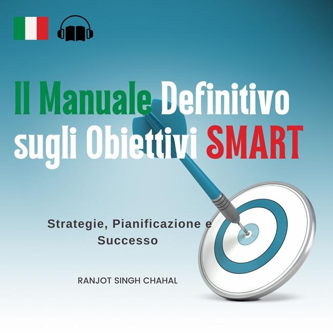 Libraccio Il Manuale Definitivo sugli Obiettivi SMART (audiolibro)