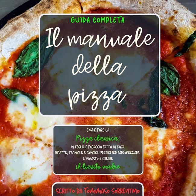 Libraccio Il manuale della pizza: come fare la pizza classica in teglia e focaccia fatta in casa. Ricette tecniche e consigli pratici per padroneggiare l'impasto e creare il lievito madre. Guida completa (audiolibro)