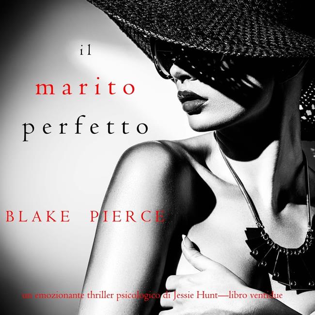 Libraccio Il marito perfetto (Un thriller psicologico di Jessie Hunt—Libro ventidue) (audiolibro)