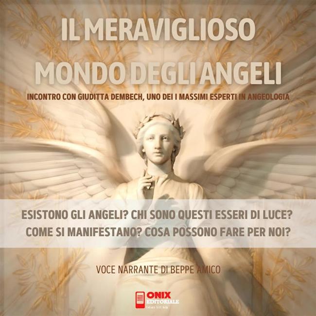 Libraccio Il meraviglioso mondo degli angeli - incontro con Giuditta Dembech uno dei massimi esperti di angeologia (audiolibro)