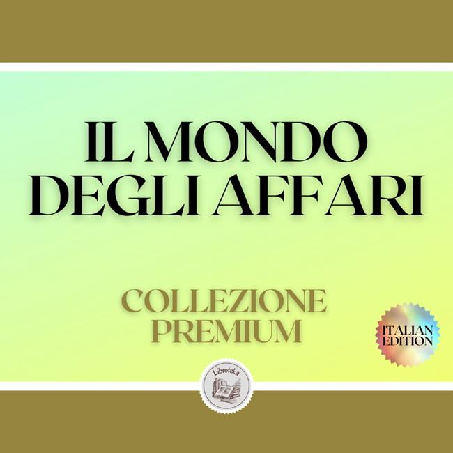 Libraccio IL MONDO DEGLI AFFARI: COLLEZIONE PREMIUM (2 LIBRI) (audiolibro)