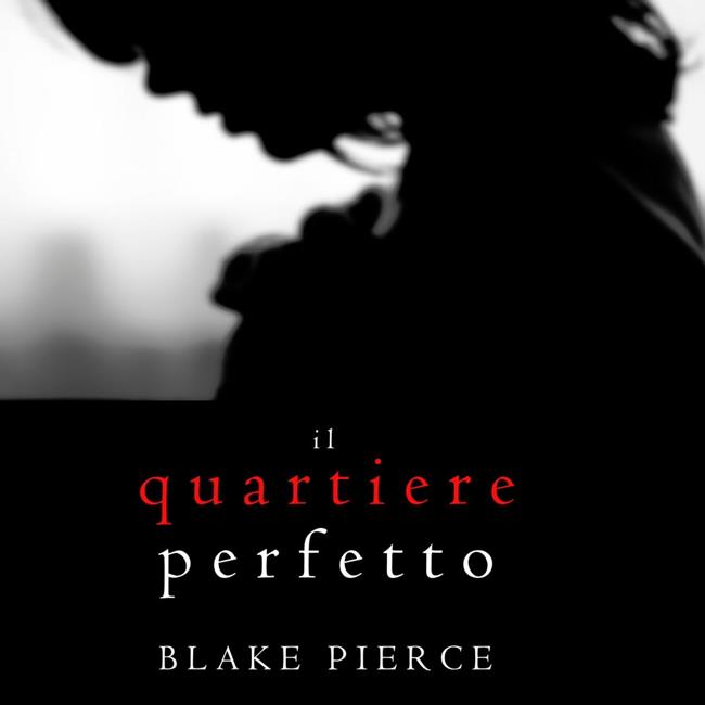 Libraccio Il Quartiere Perfetto (Un emozionante thriller psicologico di Jessie Hunt—Libro Due) (audiolibro)