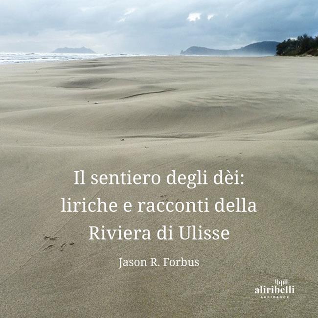 Libraccio Il sentiero degli dèi: liriche e racconti della Riviera di Ulisse (audiolibro)