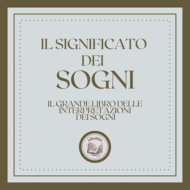 Libraccio Il significato dei sogni: Il grande libro delle interpretazioni dei sogni (audiolibro)