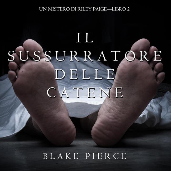 Libraccio Il Sussurratore delle Catene (Un Mistero Di Riley Paige—Libro 2) (audiolibro)