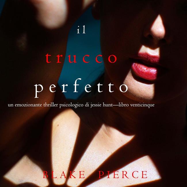 Libraccio Il Trucco Perfetto (Un emozionante thriller psicologico di Jessie Hunt—Libro Venticinque) (audiolibro)