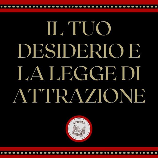 Libraccio Il tuo desiderio e la legge di attrazione (audiolibro)