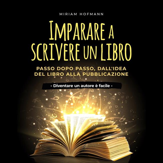 Libraccio Imparare a scrivere un libro: Passo dopo passo dall'idea del libro alla pubblicazione - Diventare un autore è facile - (audiolibro)