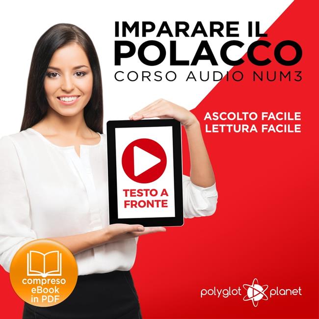 Libraccio Imparare il Polacco - Lettura Facile - Ascolto Facile - Testo a Fronte: Polacco Corso Audio Num. 3 [Learn Polish - Easy Reading - Easy Listening] (audiolibro)