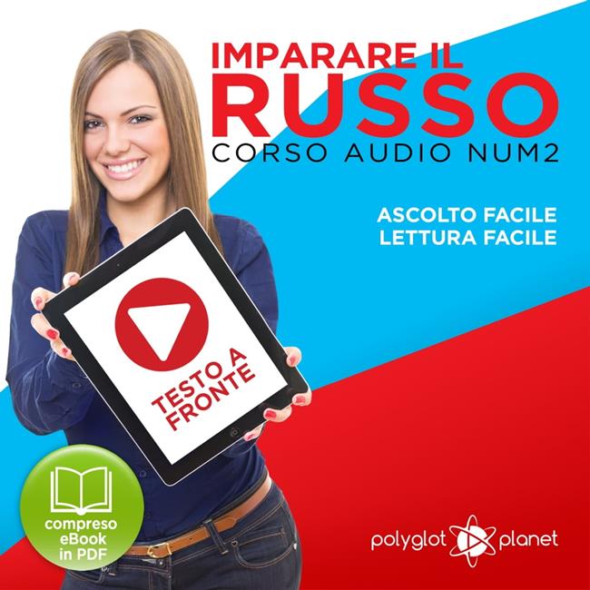 Libraccio Imparare il Russo - Lettura Facile - Ascolto Facile - Testo a Fronte: Russo Corso Audio Num. 2 [Learn Russian - Parellel Text: Russian Audio Course Num. 2] (audiolibro)