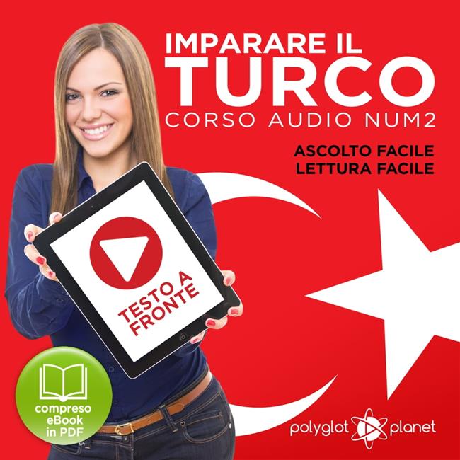 Libraccio Imparare il Turco - Lettura Facile - Ascolto Facile - Testo a Fronte: Turco Corso Audio Num. 2 [Learn Turkish - Easy Reading - Easy Listening] (audiolibro)