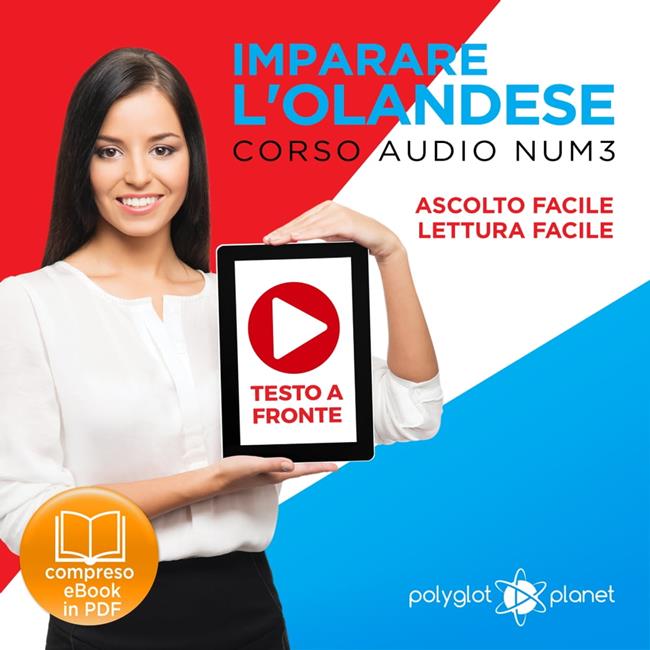 Libraccio Imparare l'Olandese - Lettura Facile - Ascolto Facile - Testo a Fronte: Olandese Corso Audio Num. 3 [Learn Dutch] (audiolibro)