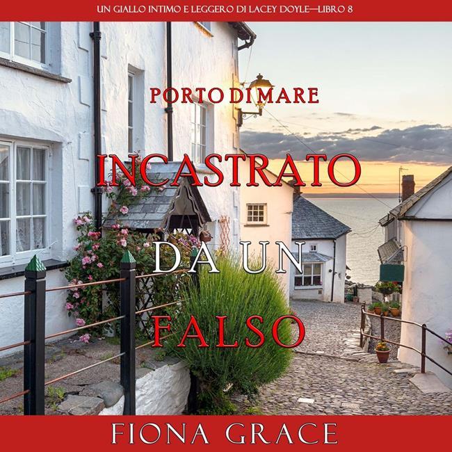 Libraccio Incastrato da un falso (Un giallo intimo e leggero di Lacey Doyle–Libro 8) (audiolibro)